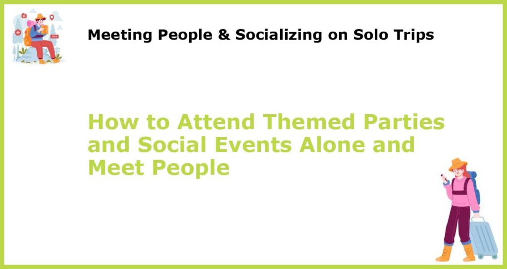 How to Attend Themed Parties and Social Events Alone and Meet People featured