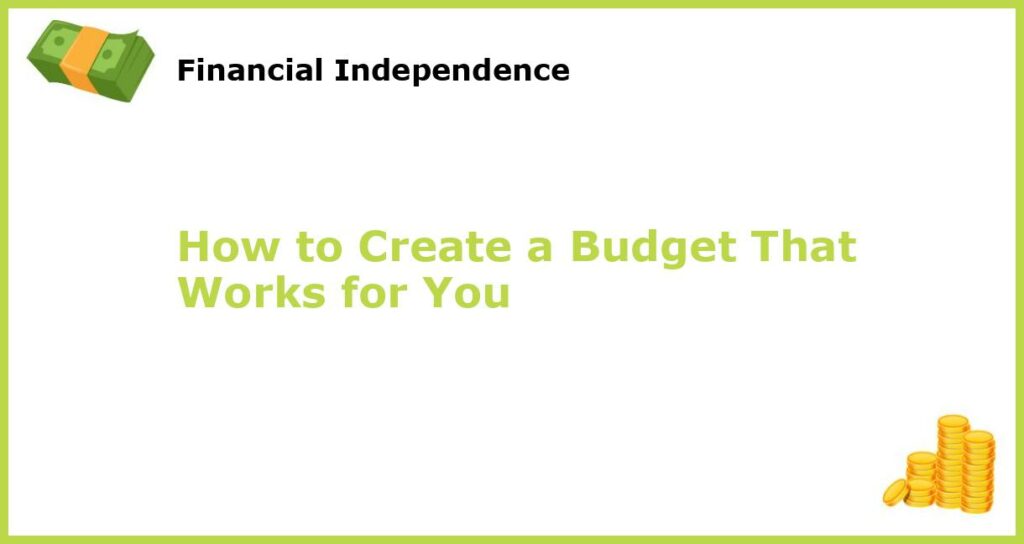How to Create a Budget That Works for You featured