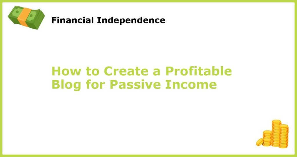 How to Create a Profitable Blog for Passive Income featured