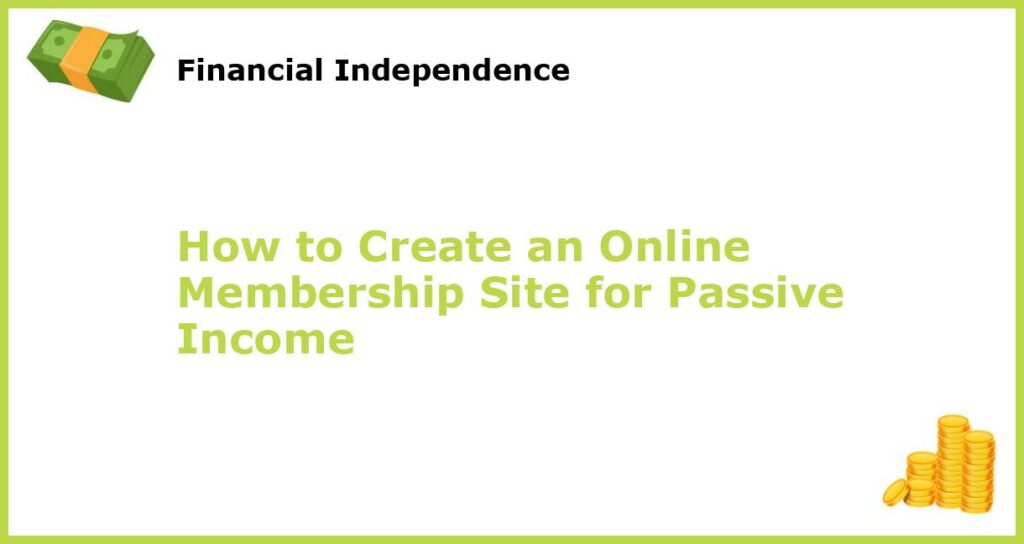 How to Create an Online Membership Site for Passive Income featured