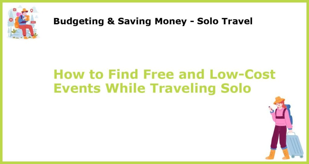 How to Find Free and Low Cost Events While Traveling Solo featured