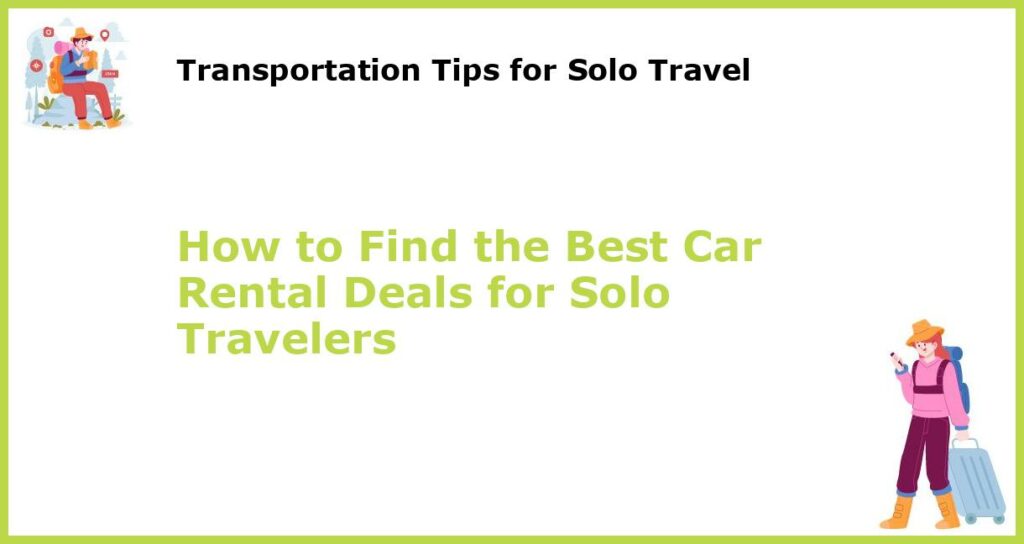 How to Find the Best Car Rental Deals for Solo Travelers featured
