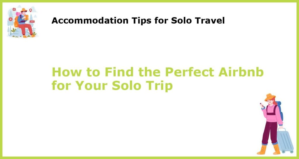 How to Find the Perfect Airbnb for Your Solo Trip featured
