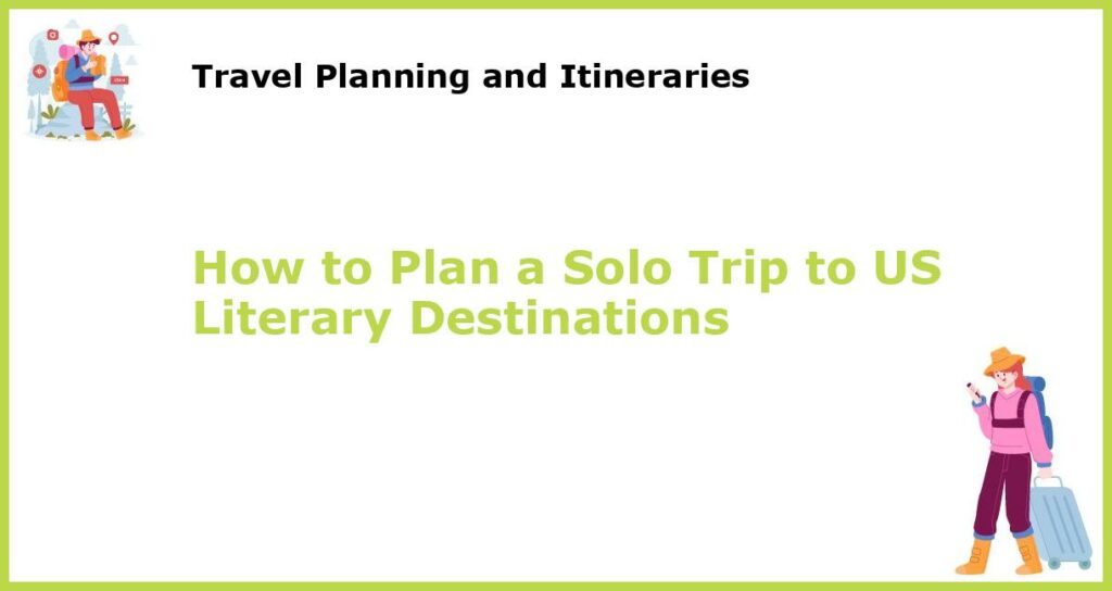 How to Plan a Solo Trip to US Literary Destinations featured