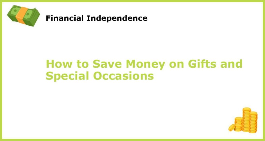 How to Save Money on Gifts and Special Occasions featured