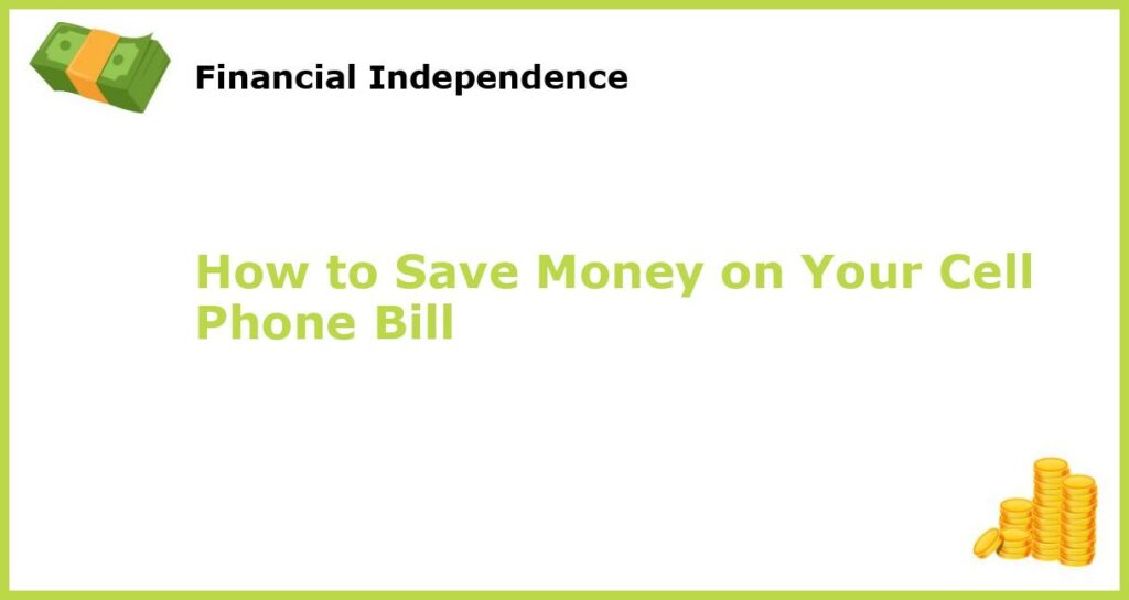 How to Save Money on Your Cell Phone Bill featured