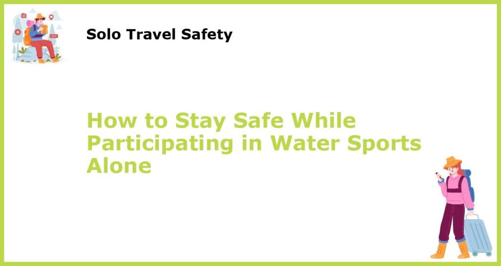 How to Stay Safe While Participating in Water Sports Alone featured