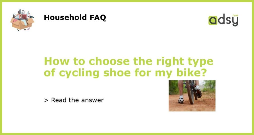 How to choose the right type of cycling shoe for my bike featured