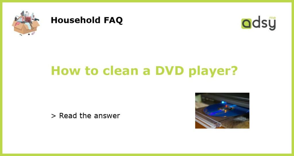 How to clean a DVD player featured