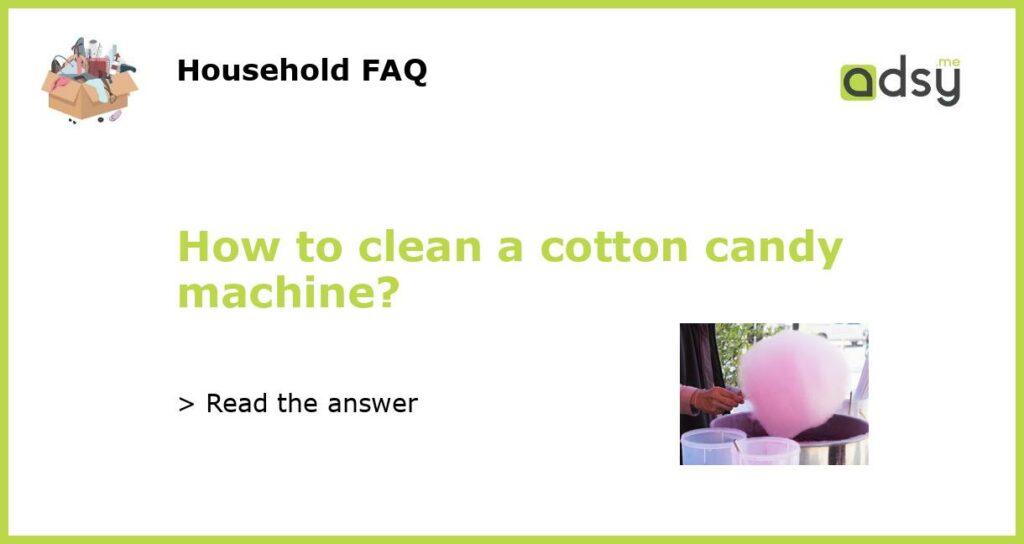 How to clean a cotton candy machine featured