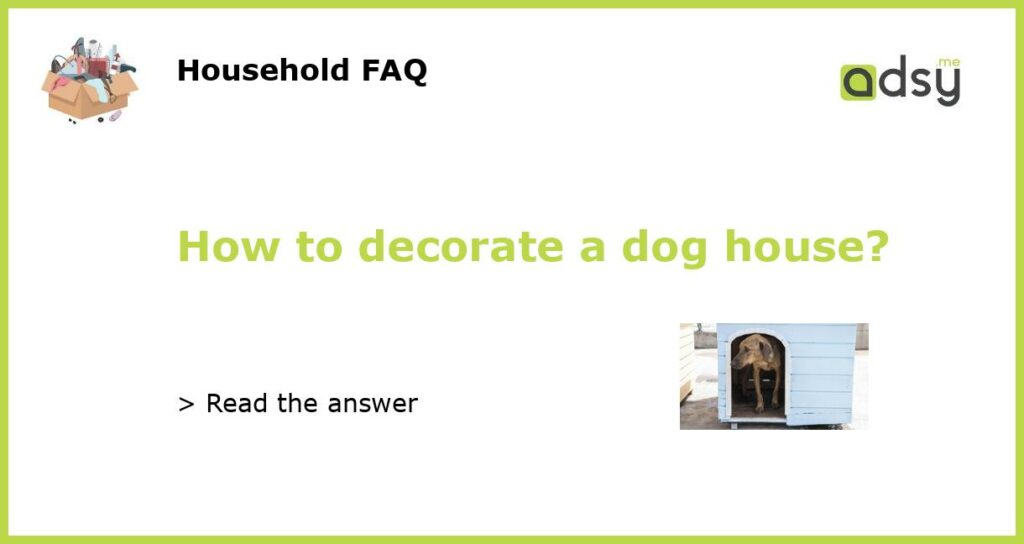 How to decorate a dog house featured