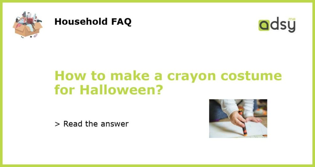 How to make a crayon costume for Halloween featured