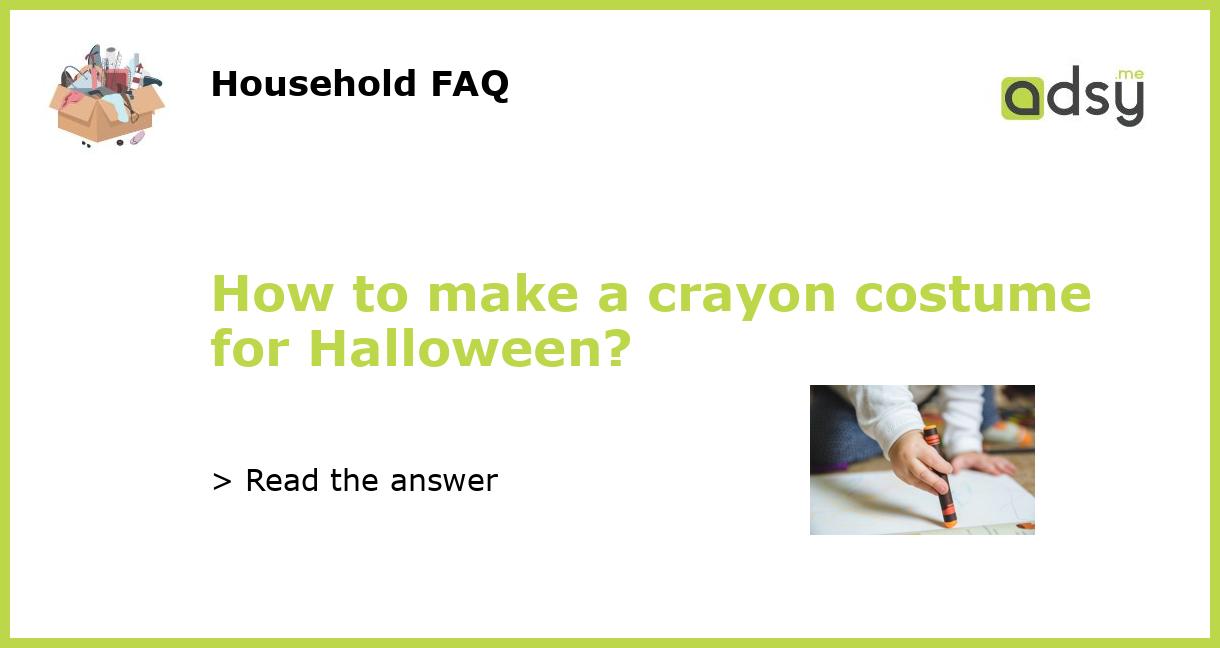 How to make a crayon costume for Halloween?