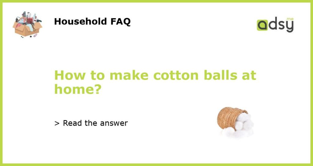 How to make cotton balls at home featured