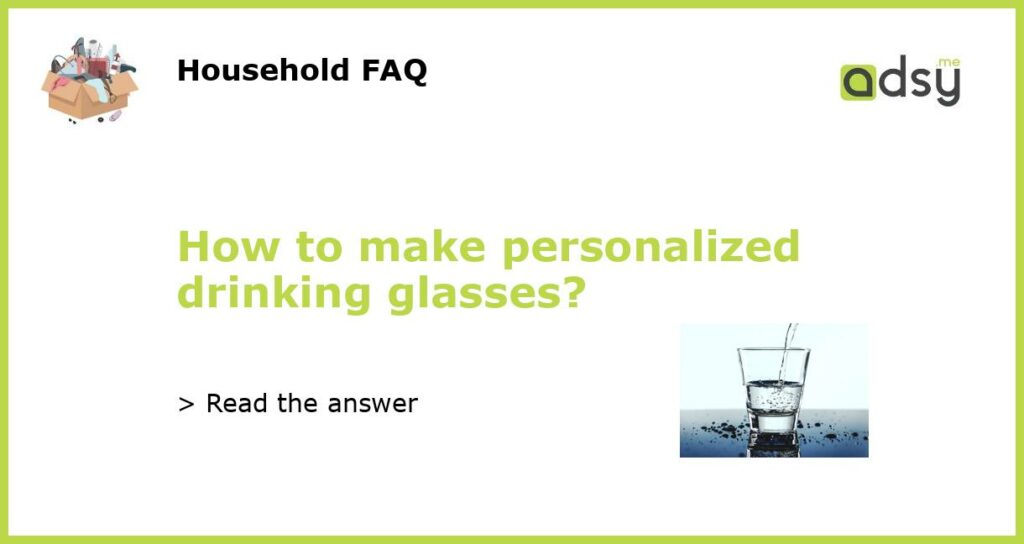 How to make personalized drinking glasses featured