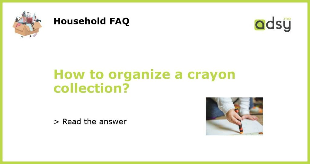 How to organize a crayon collection featured