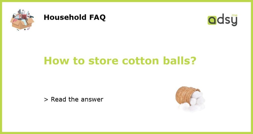 How to store cotton balls featured