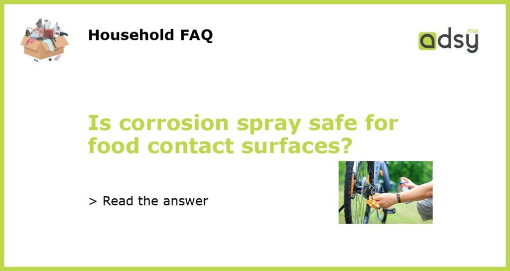 Is corrosion spray safe for food contact surfaces featured
