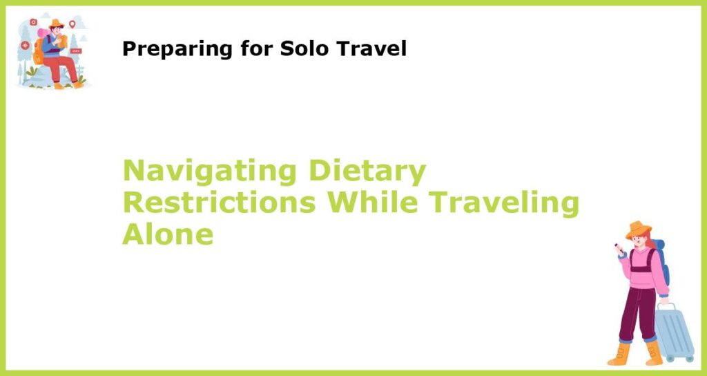 Navigating Dietary Restrictions While Traveling Alone featured