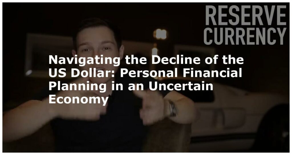 Navigating the Decline of the US Dollar Personal Financial Planning in an Uncertain Economy featured