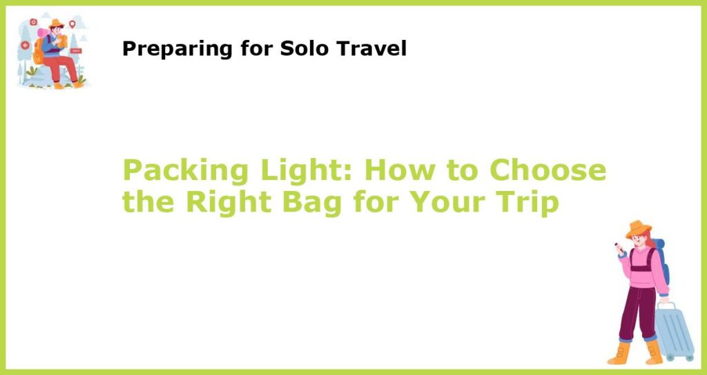 Packing Light How to Choose the Right Bag for Your Trip featured