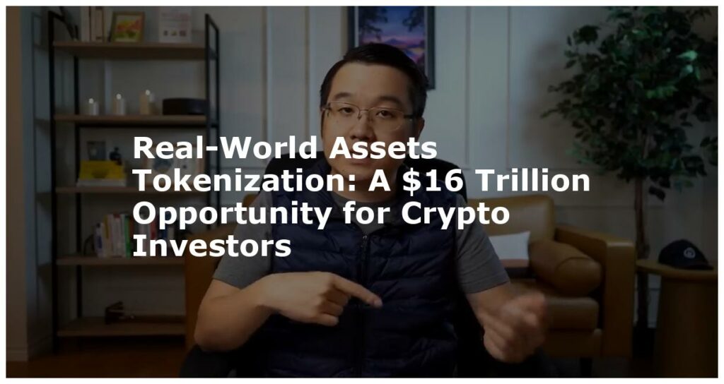 Real World Assets Tokenization A 16 Trillion Opportunity for Crypto Investors featured
