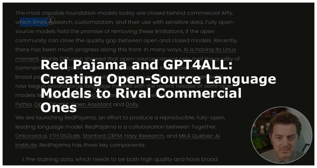 Red Pajama and GPT4ALL: Creating Open-Source Language Models to Rival Commercial Ones