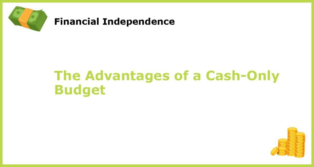 The Advantages of a Cash Only Budget featured