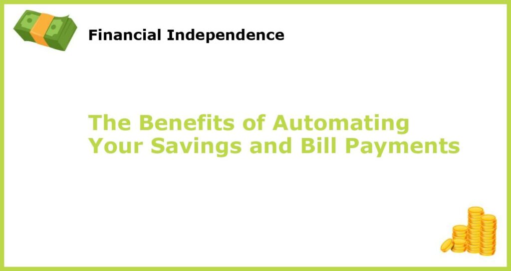 The Benefits of Automating Your Savings and Bill Payments featured
