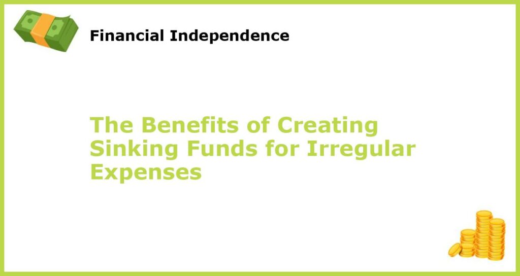 The Benefits of Creating Sinking Funds for Irregular Expenses featured