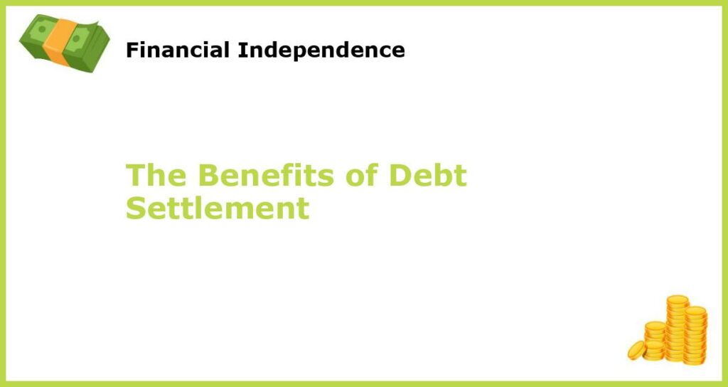The Benefits of Debt Settlement featured