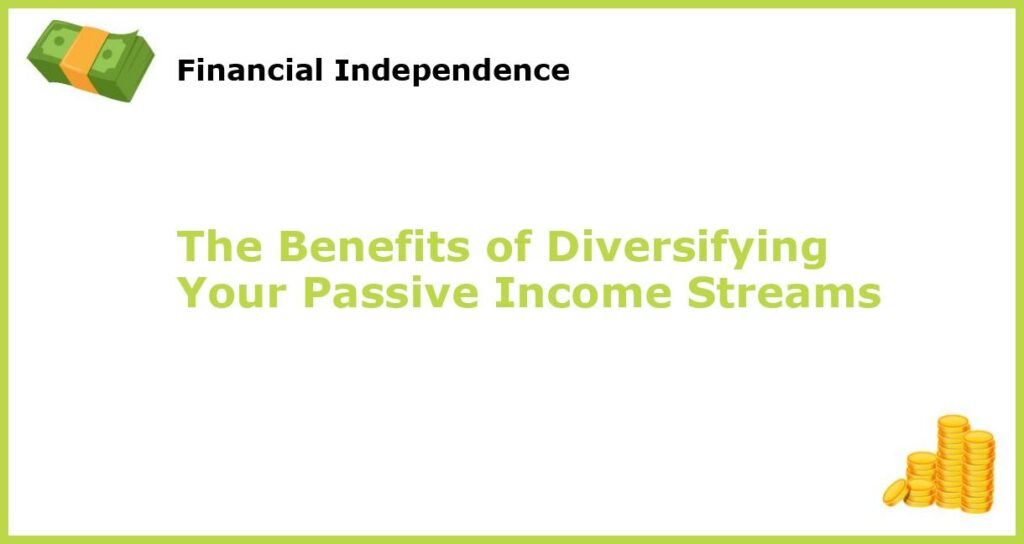The Benefits of Diversifying Your Passive Income Streams featured