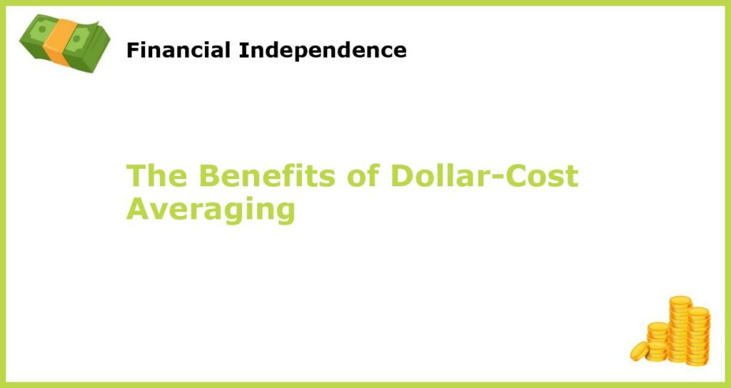 The Benefits of Dollar Cost Averaging featured