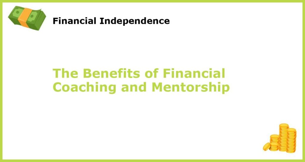 The Benefits of Financial Coaching and Mentorship featured