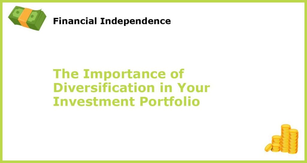 The Importance of Diversification in Your Investment Portfolio featured