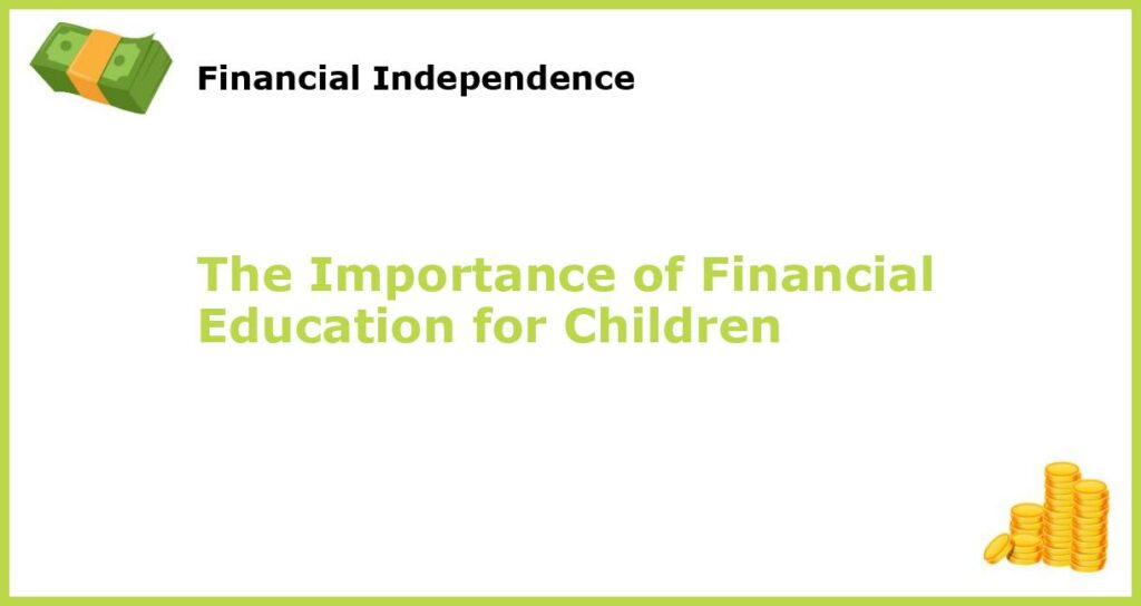 The Importance of Financial Education for Children featured