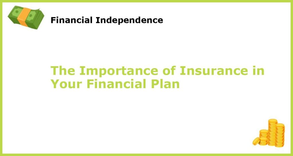 The Importance of Insurance in Your Financial Plan featured