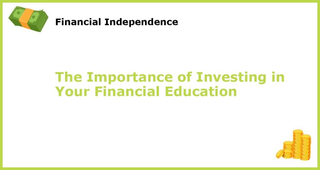 The Importance of Investing in Your Financial Education featured