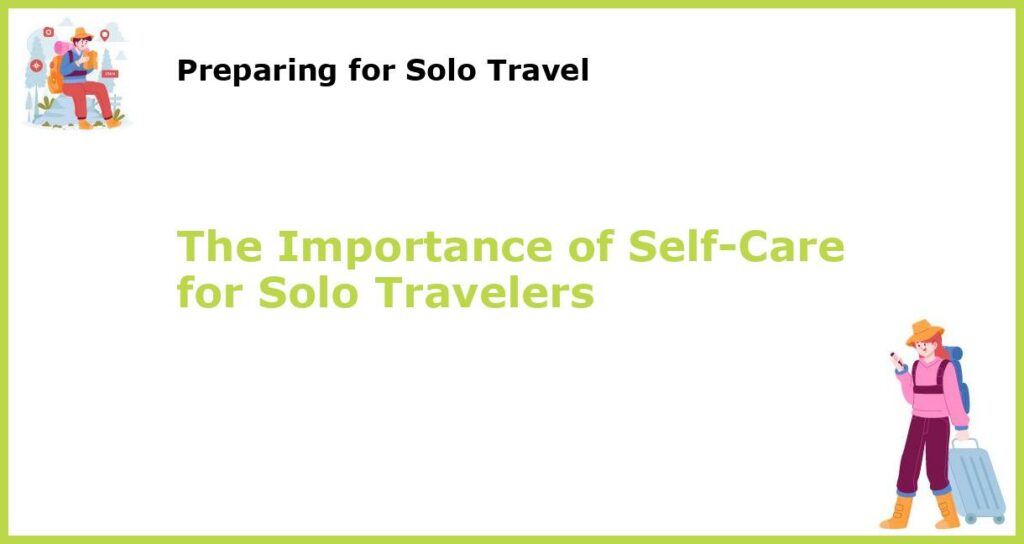 The Importance of Self Care for Solo Travelers featured