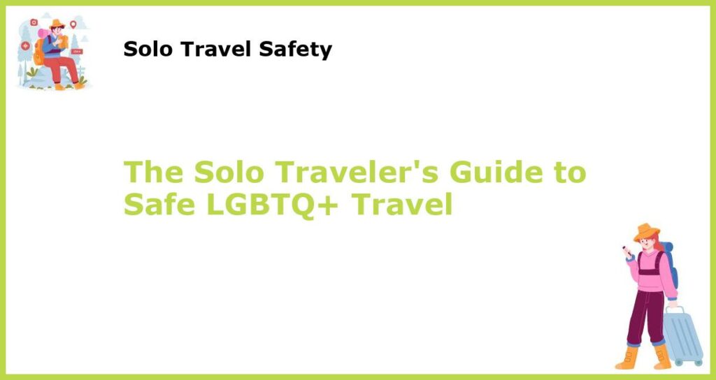 The Solo Travelers Guide to Safe LGBTQ Travel featured