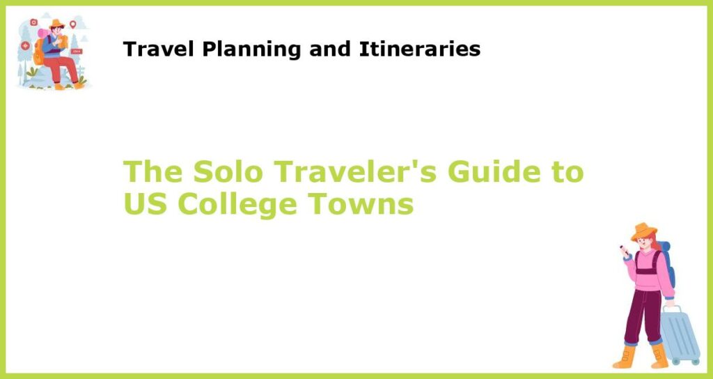 The Solo Travelers Guide to US College Towns featured