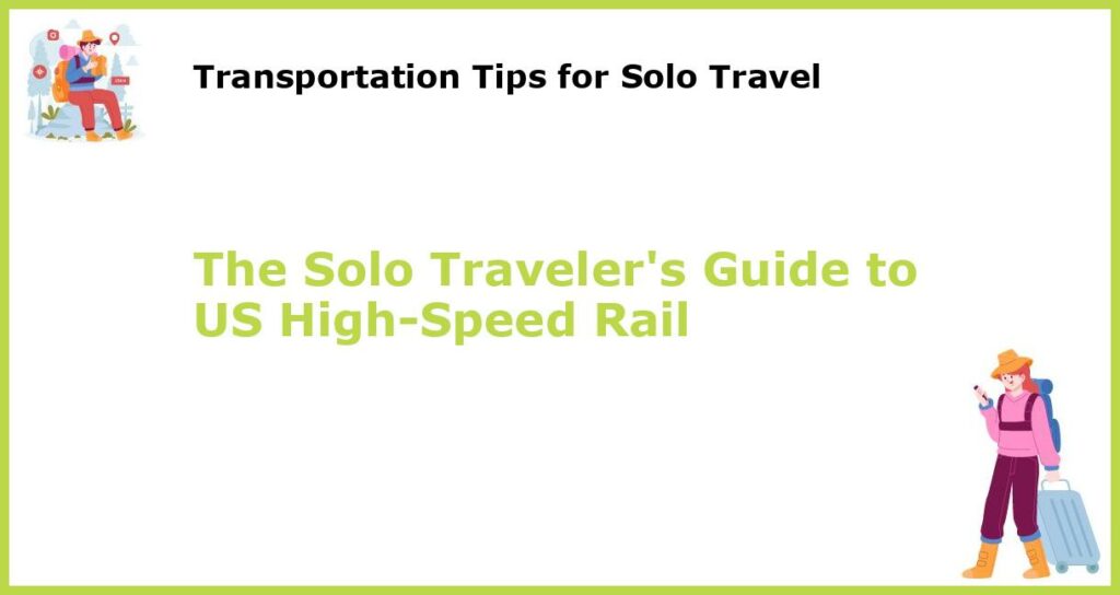 The Solo Travelers Guide to US High Speed Rail featured