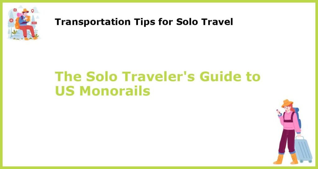 The Solo Travelers Guide to US Monorails featured