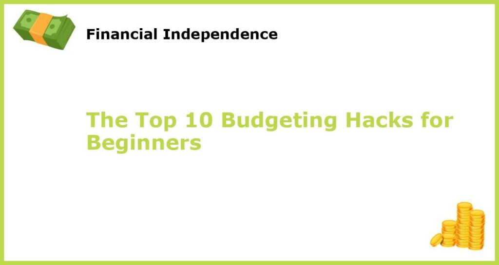 The Top 10 Budgeting Hacks for Beginners featured