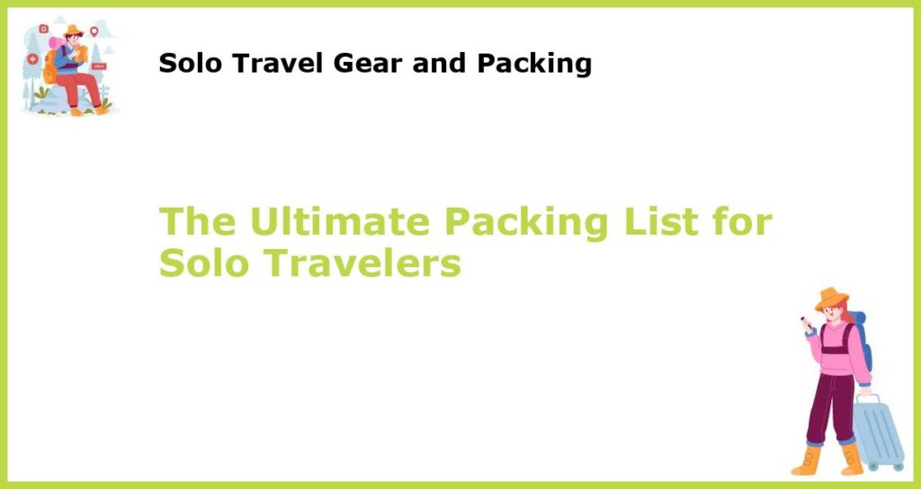 The Ultimate Packing List for Solo Travelers featured