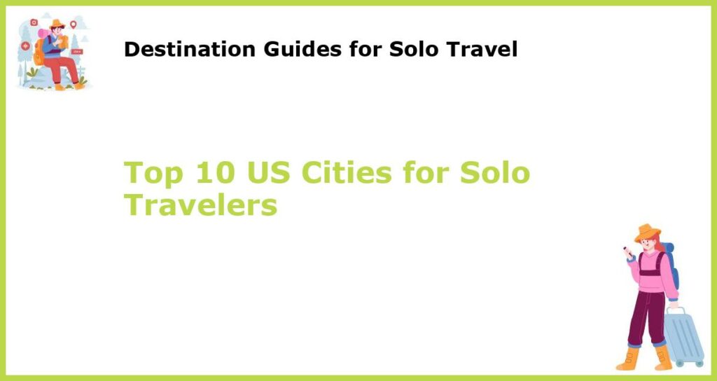 Top 10 US Cities for Solo Travelers featured