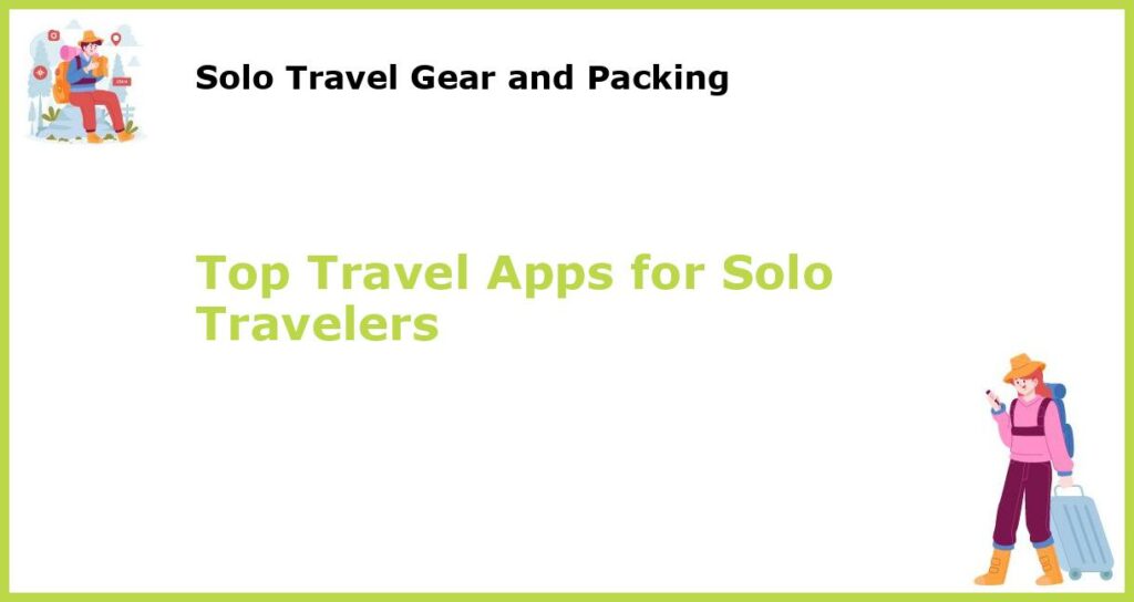 Top Travel Apps for Solo Travelers featured