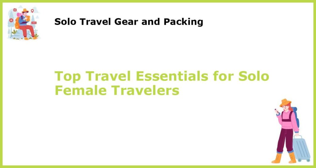 Top Travel Essentials for Solo Female Travelers featured