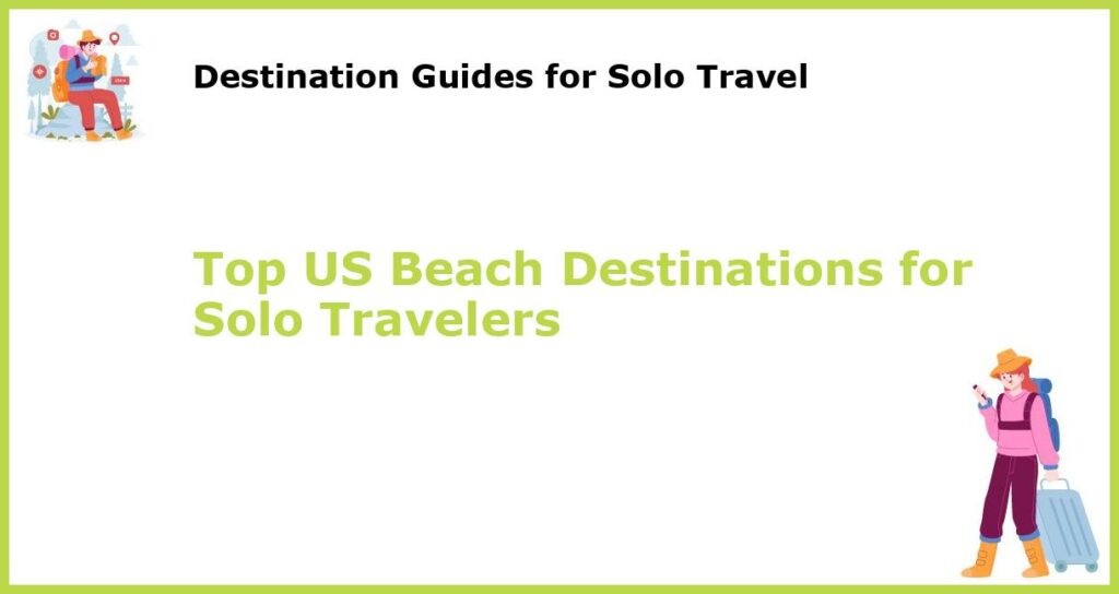 Top US Beach Destinations for Solo Travelers featured