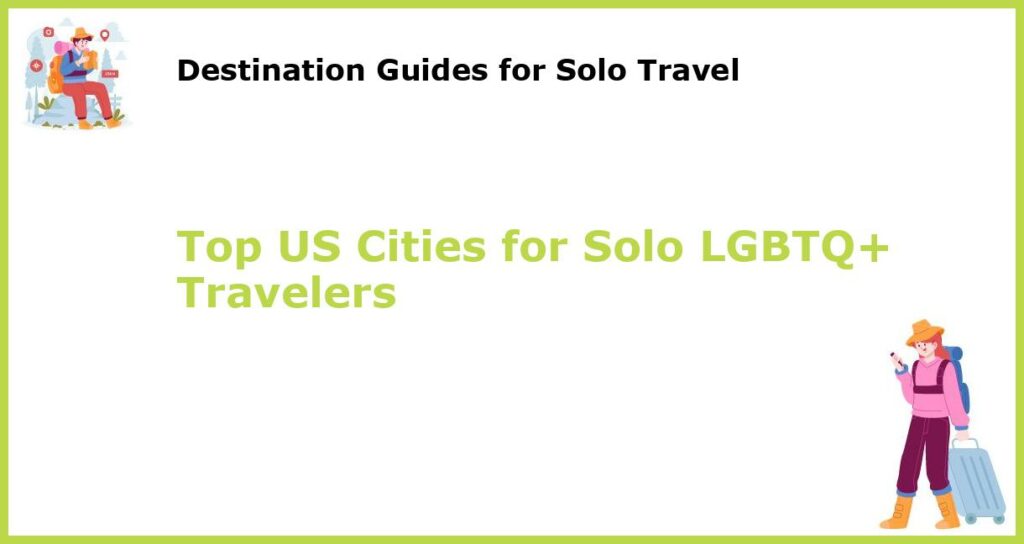Top US Cities for Solo LGBTQ Travelers featured